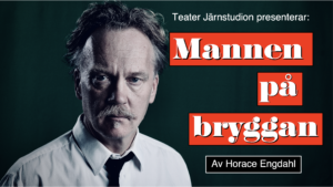 Horace Engdahl Mannen på bryggan Järnstudion Pustervik Göteborg teater.